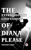 The Extraordinary Confessions Of Diana Please (eBook, ePUB)