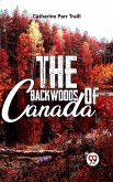 The Backwoods Of Canada (eBook, ePUB)