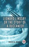 Leonard Lindsay Or The Story Of A Buccaneer (eBook, ePUB)