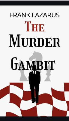 The Murder Gambit (A Brown and McNeil Murder Mystery) (eBook, ePUB) - Lazarus, Frank
