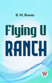 Flying U Ranch (eBook, ePUB)