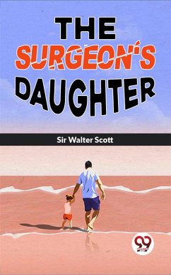 The Surgeon'S Daughter (eBook, ePUB) - Scott, Walter