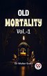 Old Mortality Vol 1 (eBook, ePUB) - Bild 1