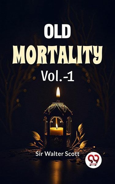 Old Mortality Vol 1 (eBook, ePUB) Old Mortality Vol 1 (eBook, ePUB)