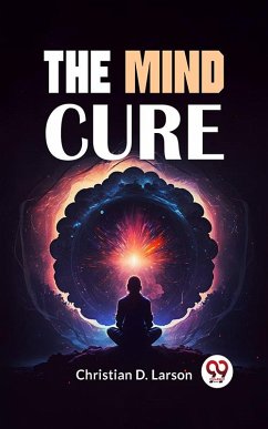 The Mind Cure (eBook, ePUB) - Larson, Christian D.