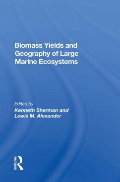 Biomass Yields And Geography Of Large Marine Ecosystems (eBook, PDF) - Sherman, Kenneth
