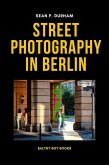 Steet Photography in Berlin (eBook, ePUB)