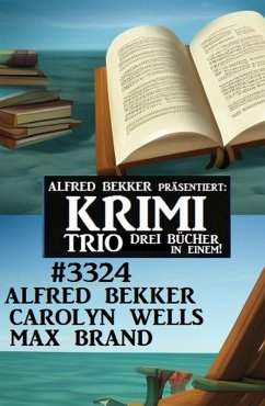 Krimi Trio 3324 (eBook, ePUB) - Bekker, Alfred; Wells, Carolyn; Brand, Max