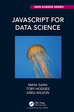 JavaScript for Data Science (eBook, ePUB) - Gans, Maya; Hodges, Toby; Wilson, Greg