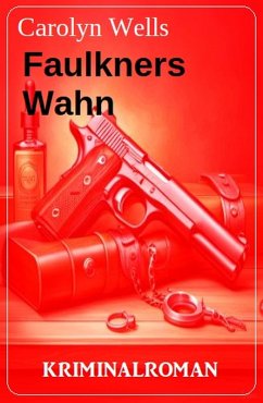 Cover Faulkners Wahn: Kriminalroman (eBook, ePUB)