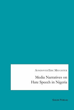 Media Narratives on Hate Speech in Nigeria - Msughter, Aondover Eric