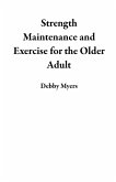 Strength Maintenance and Exercise for the Older Adult (eBook, ePUB)