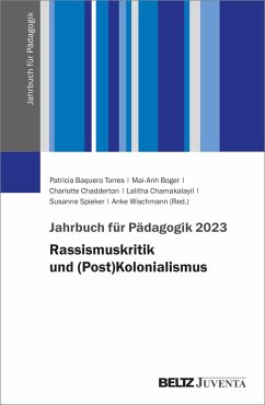Jahrbuch für Pädagogik 2023 - Baquero Torres, Patricia; Boger, Mai-Anh; Chadderton, Charlotte; Chamakalayil, Lalitha; Spieker, Susanne; Wischmann, Anke