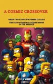 Heroes of the Multiverse : A Cosmic Crossover (eBook, ePUB)