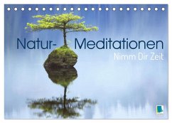 Natur-Meditationen - Nimm Dir Zeit (Tischkalender 2024 DIN A5 quer), CALVENDO Monatskalender - Calvendo