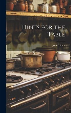 Hints for the Table - Timbs, John