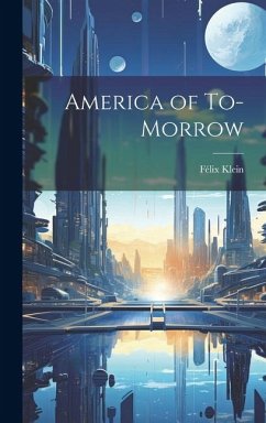 America of To-morrow - Klein, Félix