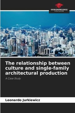 The relationship between culture and single-family architectural production - Jurkiewicz, Leonardo