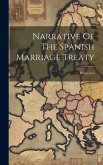 Narrative Of The Spanish Marriage Treaty Narrative Of The Spanish Marriage Treaty