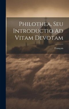 Philothea, Seu Introductio Ad Vitam Devotam - Sales), François (de