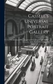 Cassell's Universal Portrait Gallery: A Collection of Portraits of Celebrities, English and Foreign With Fac-simile Autographs