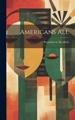 Americans All - Heydrick, Benjamin A.