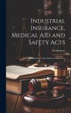 Industrial Insurance, Medical Aid and Safety Acts: With Administrative Code, Electrical Inspection,