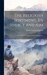 The Religious Sentiment, its Source and... - Bild 1