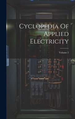 Cyclopedia Of Applied Electricity; Volume 2 - Anonymous