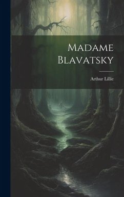 Madame Blavatsky - Lillie, Arthur