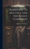 Transition To Multiple Line Insurance Companies