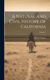 A Natural And Civil History Of California; Volume 1