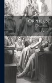 Orpheus: A Masque