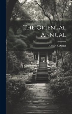 The Oriental Annual - Caunter, Hobart