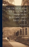 The Dedication of Goodnow Memorial Building and Bagg Hall