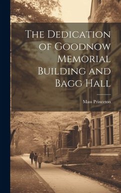 The Dedication of Goodnow Memorial Building and Bagg Hall
