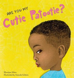 Are You My Cutie Patootie? - Calatzis, Amanda; Aiken, Monique