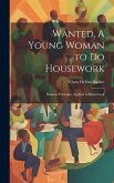 Wanted, A Young Woman to Do Housework: Business Principles Applied to Housework