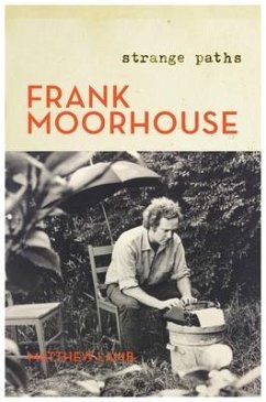 Frank Moorhouse: Strange Paths - Lamb, Matthew