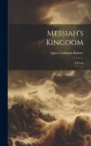 Messiah's Kingdom: A Poem