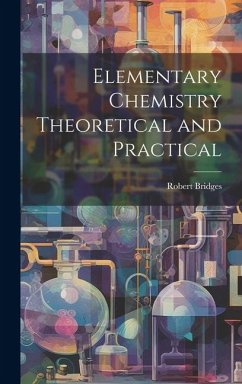 Elementary Chemistry Theoretical and Practical - Bridges, Robert