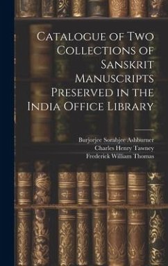 Catalogue of two Collections of Sanskrit Manuscripts Preserved in the India Office Library - Tawney, Charles Henry; Thomas, Frederick William