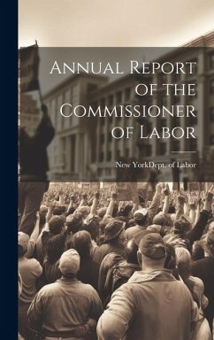 Annual Report of the Commissioner of Labor - Labor, New York (State) Dept of