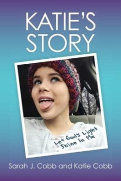 Katie's Story: Let God's Light Shine In Me - Cobb, Sarah J.; Cobb, Katie