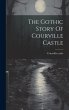 The Gothic Story Of Courville Castle - Bild 1