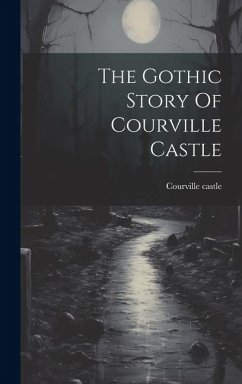The Gothic Story Of Courville Castle - Castle, Courville