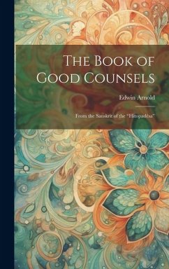 The Book of Good Counsels: From the Sanskrit of the 