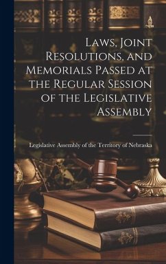 Laws, Joint Resolutions, and Memorials Passed at the Regular Session of the Legislative Assembly - Assembly of the Territory of Nebraska