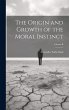 The Origin and Growth of the Moral... - Bild 1