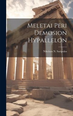 Meletai Peri Demosion Hypallelon - Saripolos, Nikolaos N.